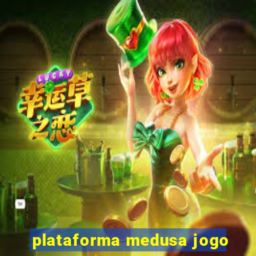 plataforma medusa jogo